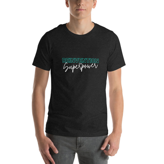 Reinvention is my Superpower - Unisex t-shirt